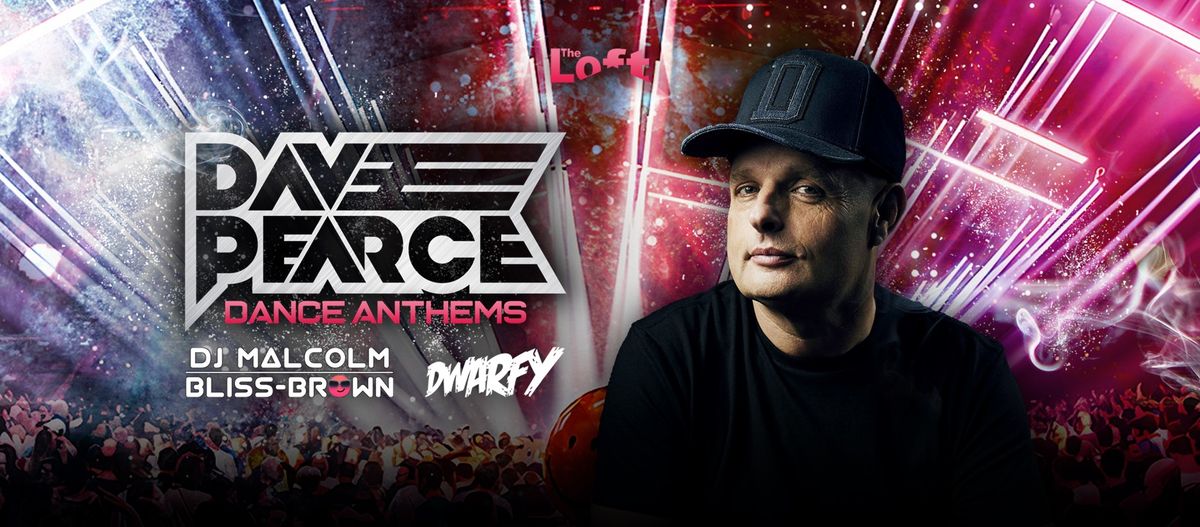 Dave Pearce - Dance Anthems @ The Loft, Matlock