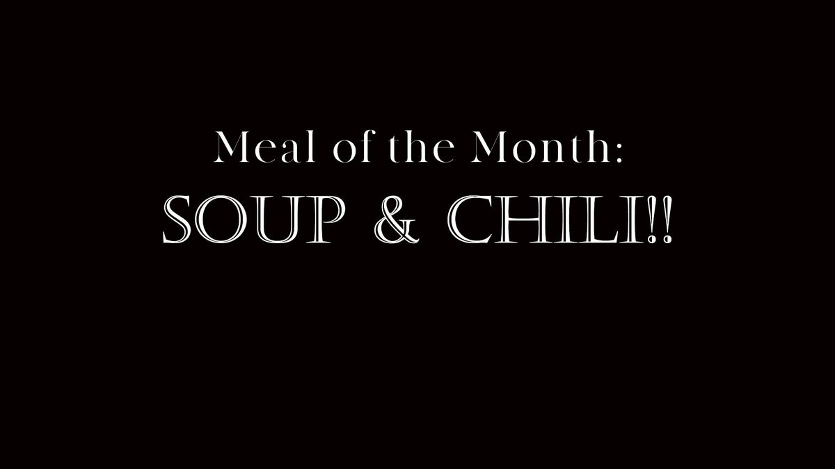 Monthly Fellowship Meal - Soup and Chili