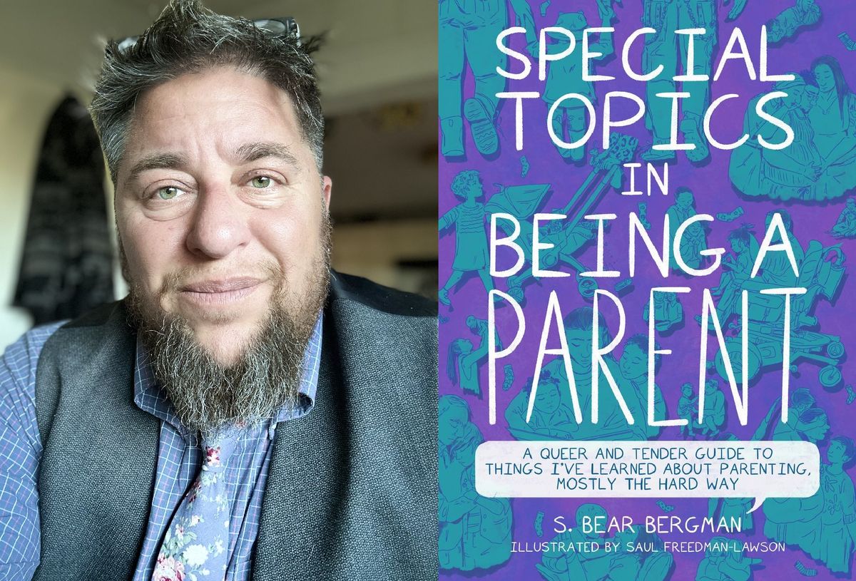 Special Topics in Being a Parent with S. Bear Bergman