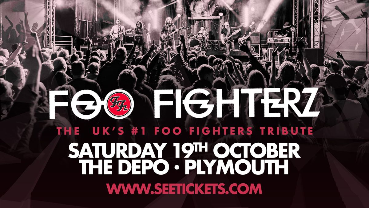 FOO FIGHTERZ (The UK's #1 Foo Fighters Tribute) @ The Depo, Plymouth | 19.10.24