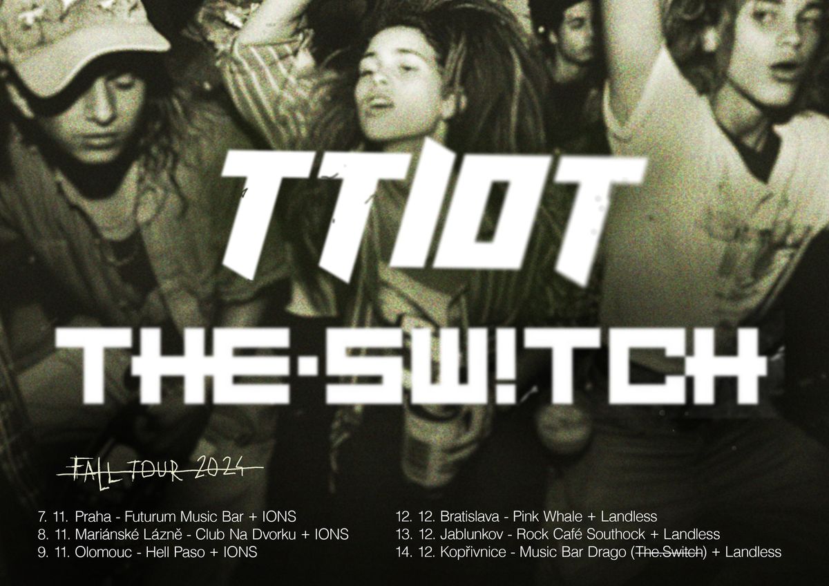 Fall 2024 TOUR  TTIOT + THE.SWITCH +IONS