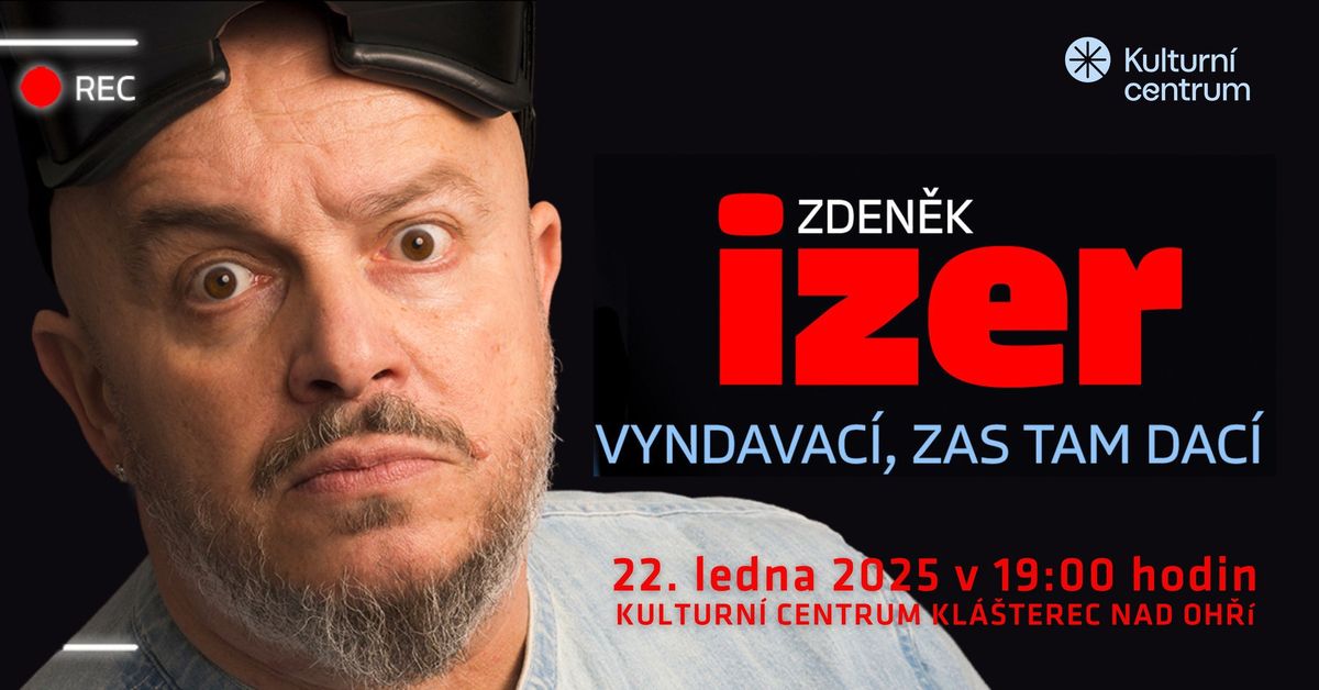 Zden\u011bk Izer: Vyndavac\u00ed, zas tam dac\u00ed.