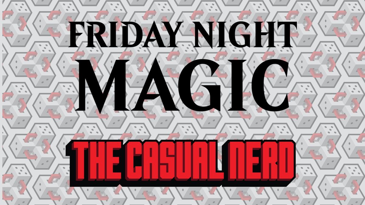 Friday Night Magic at The Casual Nerd 
