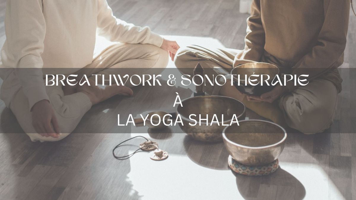 Breathwork & Sonoth\u00e9rapie \u00e0 La Yoga Shala