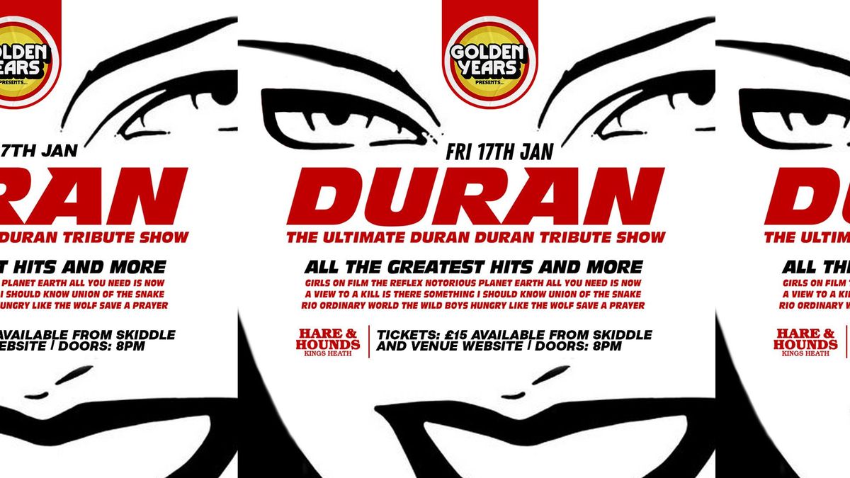 Duran - the Ultimate Duran Duran Tribute Show!