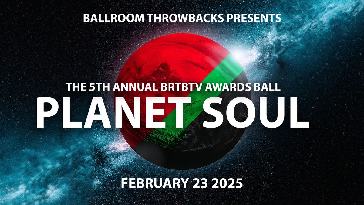 BrtbTV Productions Presents  5th Annual BrtbTV Awards Ball "Planet Soul"