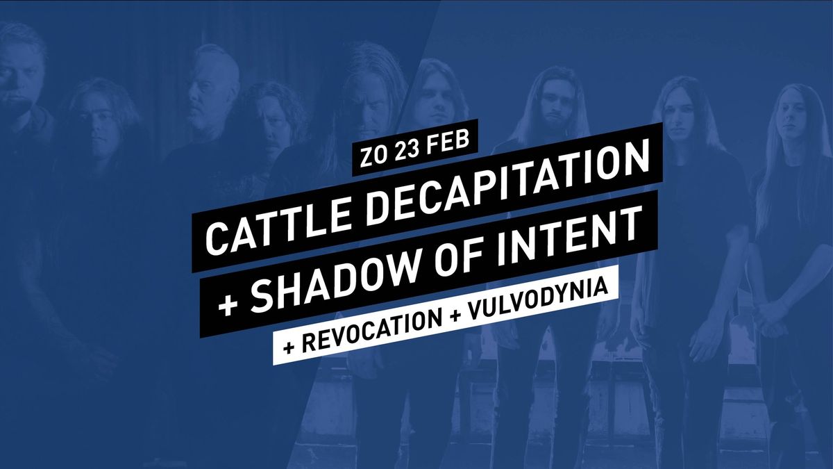 Cattle Decapition + Shadow Of Intent \/\/ 013 Tilburg