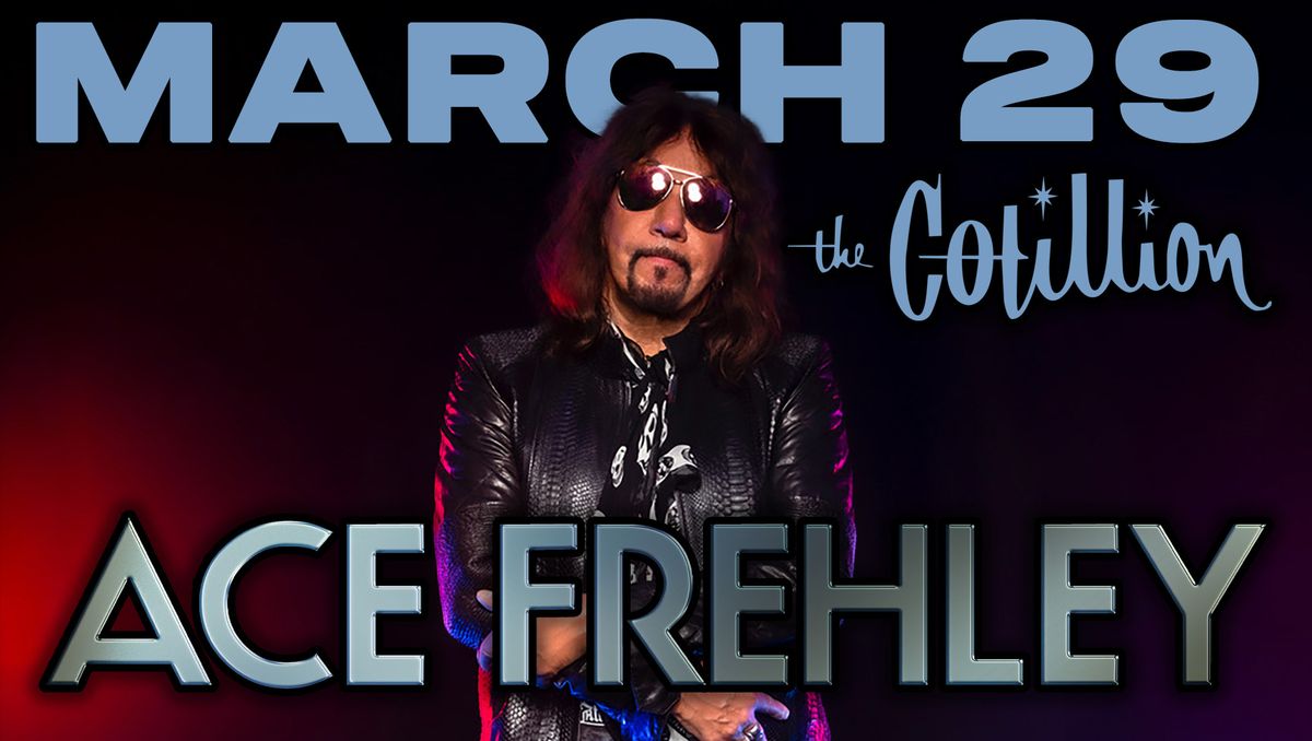 Ace Frehley \u00b7 March 29 \u00b7 The Cotillion \u00b7 Wichita, KS