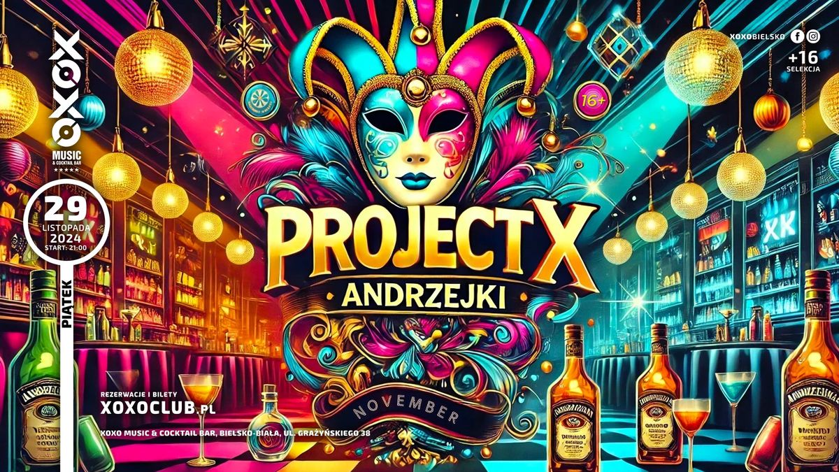 ANDRZEJKI z PROJECT X - 29 Listopada \u2764\ufe0e Bielsko \/ 16+ \u2764\ufe0e