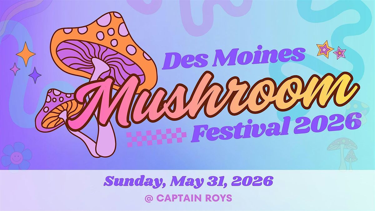 Des Moines Mushroom Festival 2026