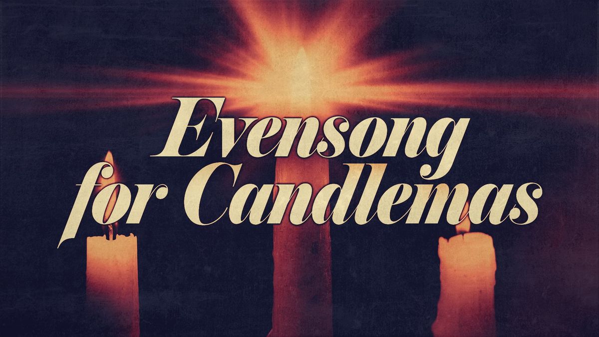 Evensong for Candlemas