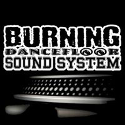 BurninG DanceflooR SoundsysteM