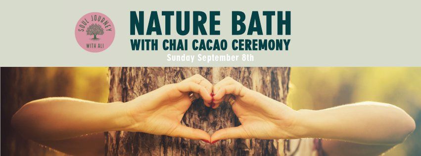 Nature Bath with Chai Cacao Ceremony