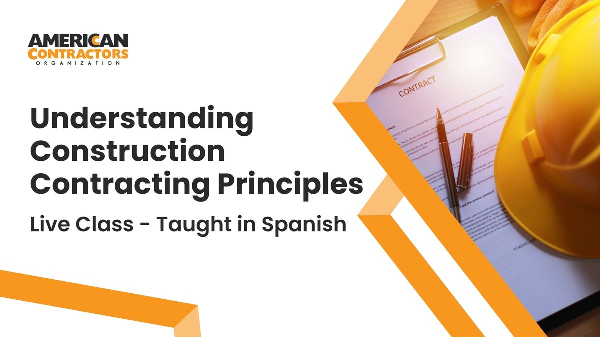 Understanding Construction Contracting - Live Class - Taught in Spanish