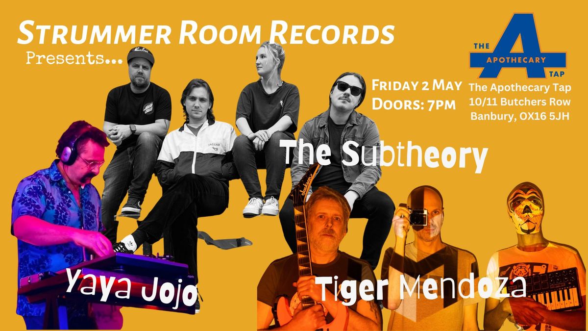 Strummer Room Records Presents... The Subtheory \/ Tiger Mendoza \/ Yaya Jojo