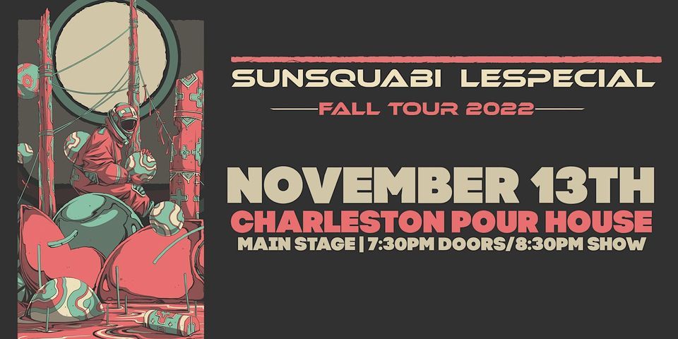 SunSquabi + lespecial at Charleston Pour House