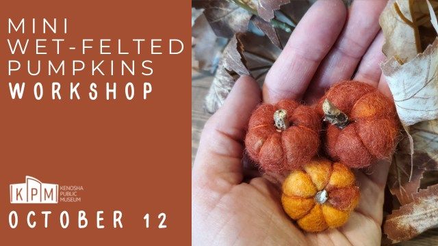 Workshop: Mini Wet-Felted Pumpkins