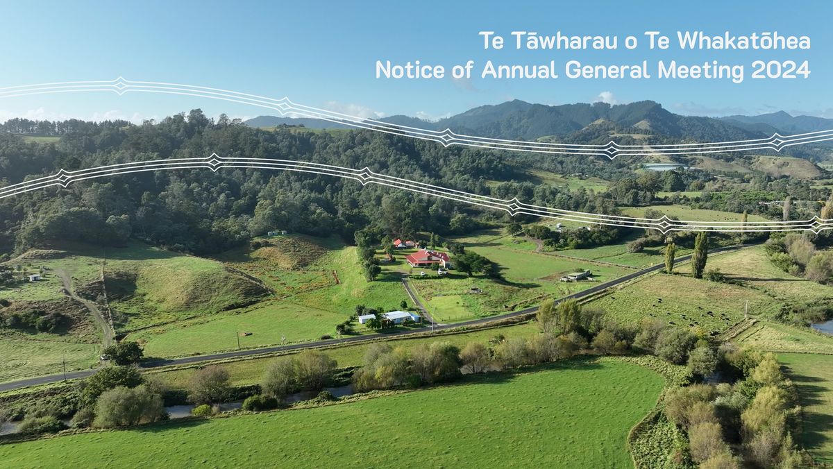 Te T\u0101wharau o Te Whakat\u014dhea  Notice of Annual General Meeting 2024