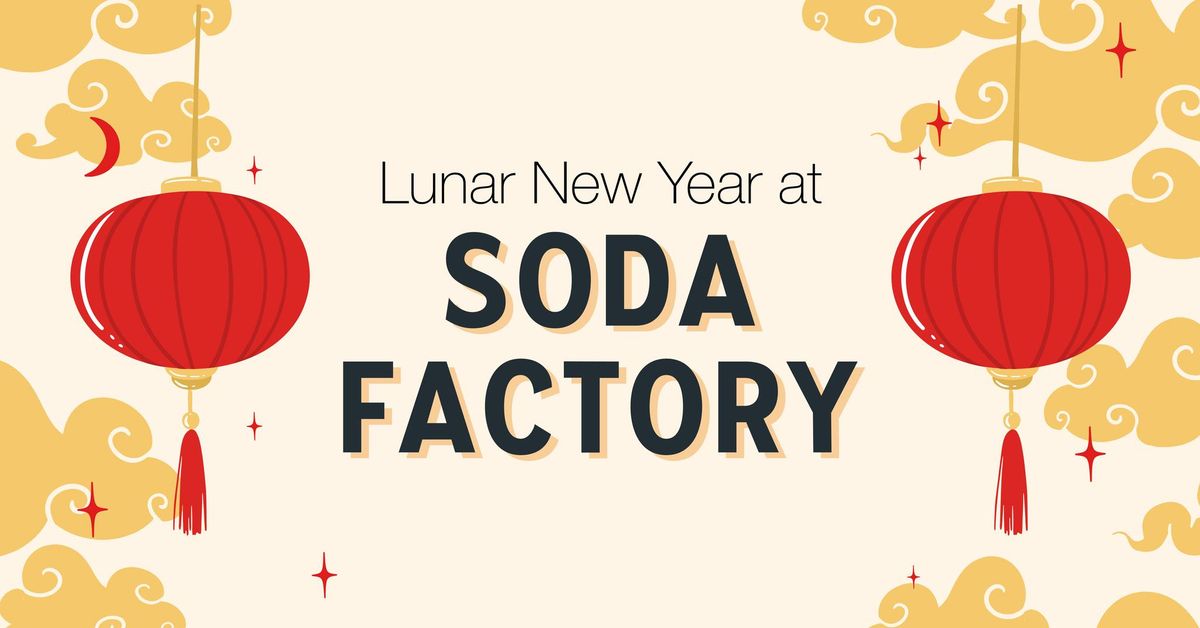 Lunar New Year at Soda Factory