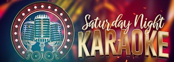Karaoke Saturday Nights!