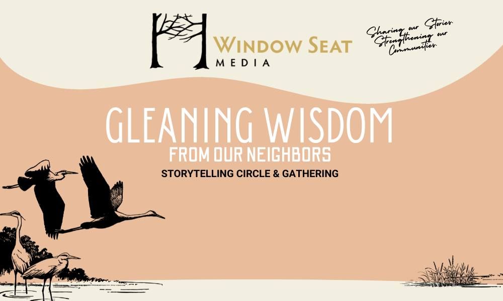 Gleaning Wisdom from Our Neighbors: Storytelling Circle