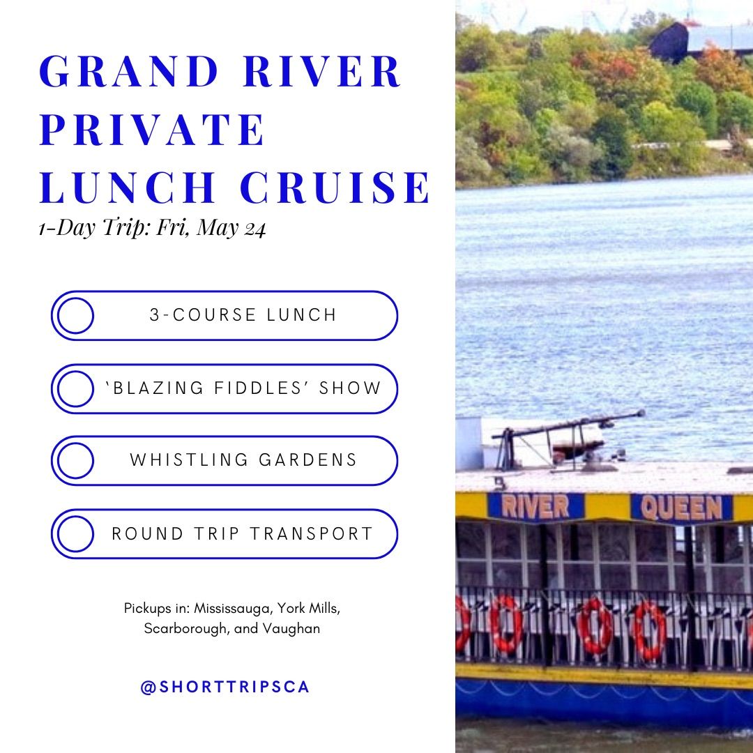  Grand River Private Lunch Cruise \u2022 "Blazing Fiddles" Show \u2022 Whistling Gardens + Musical Fountains
