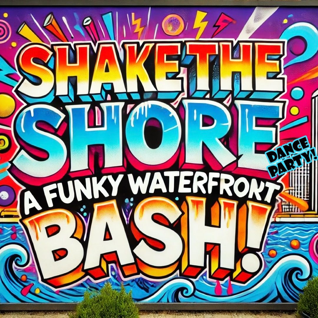 Shake The Shore Dance Party! A FUNKY Waterfront Bash!