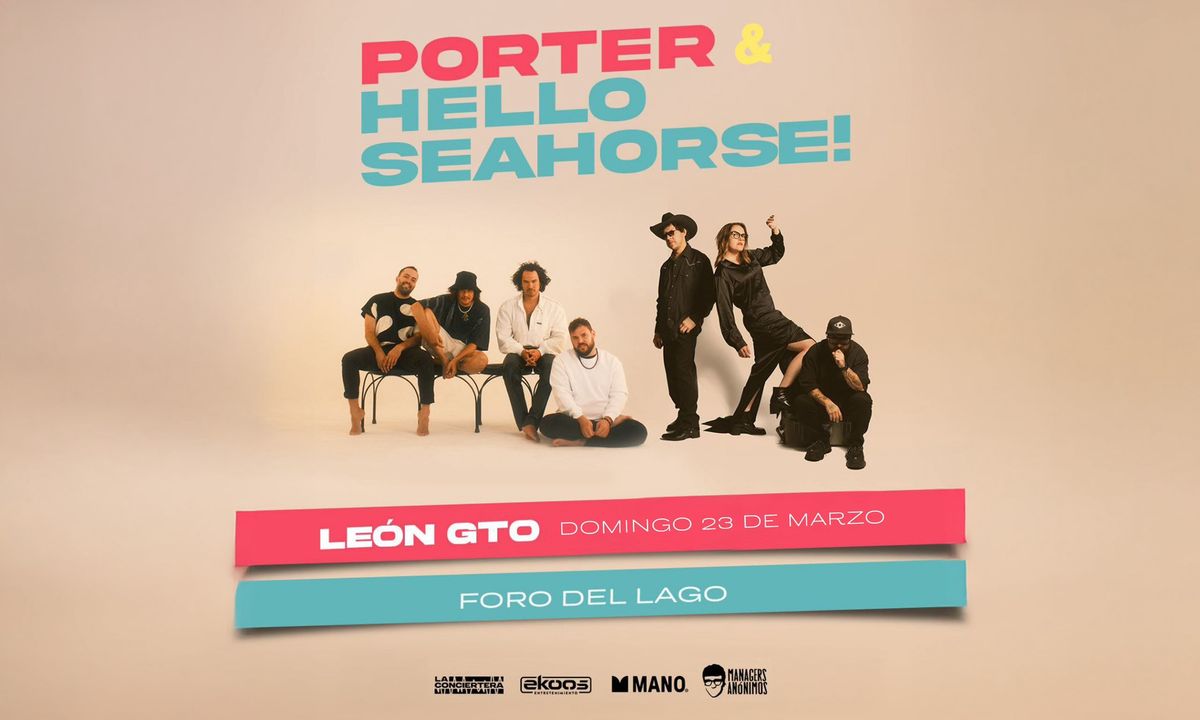 Porter & Hello Seahorse en Foro del Lago