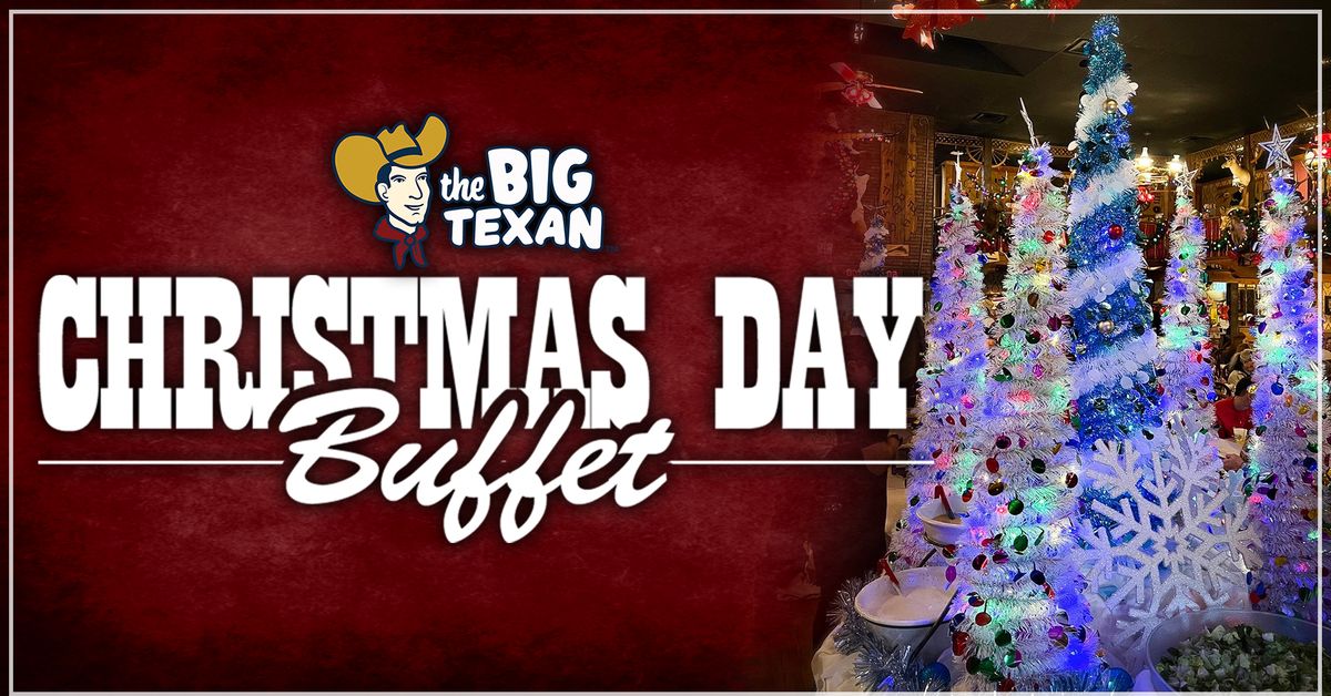 Big Texan Christmas Day Buffet