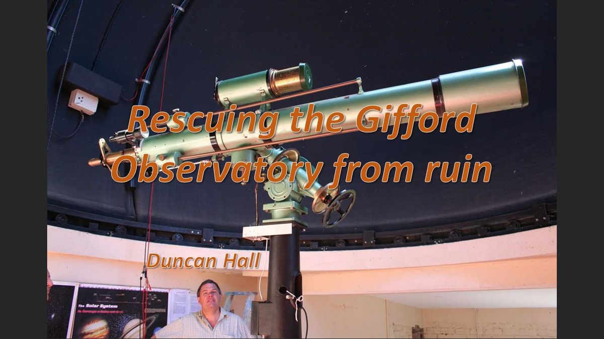 WAS July meeting: Rescuing the Gifford Observatory from ruin - Duncan Hall