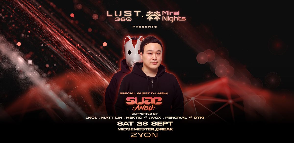 Lust360 x Mirai presents SUAE (NSW) Anbu 28.09.24