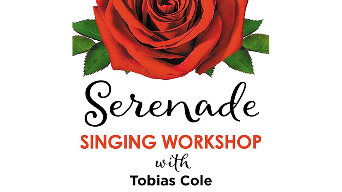 Serenade singing workshop with Tobias Cole