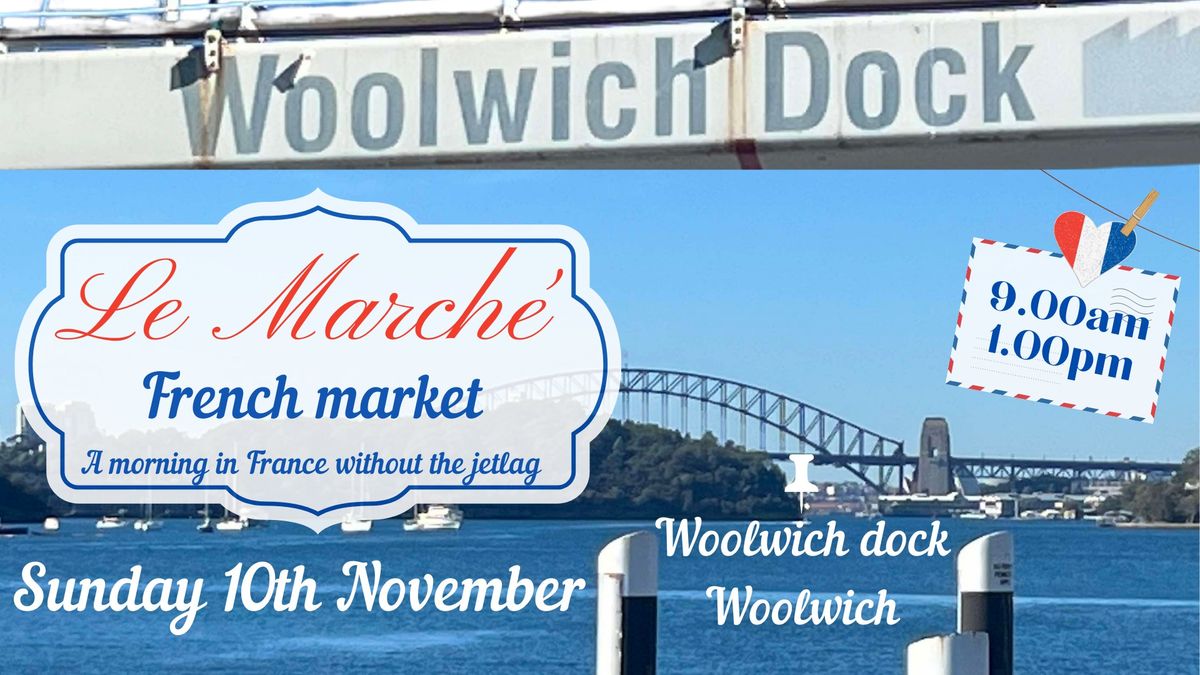 Le March\u00e9 "with a view" at Woolwich Dock-Hunters Hill