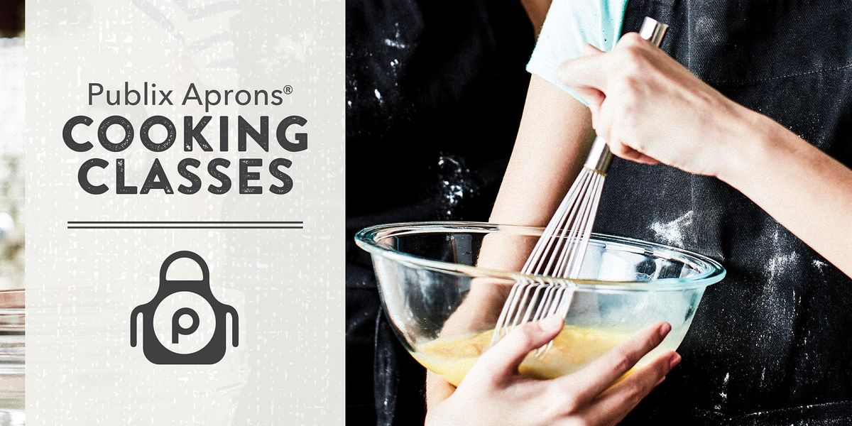 Big & Little Chef Fun Fusion at Home, Publix Aprons Cooking School at