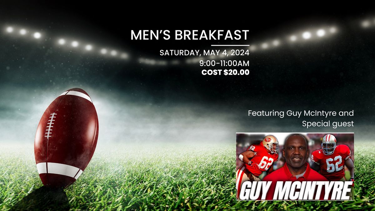 Men's Breakfast with Guy McIntyre and special guest.