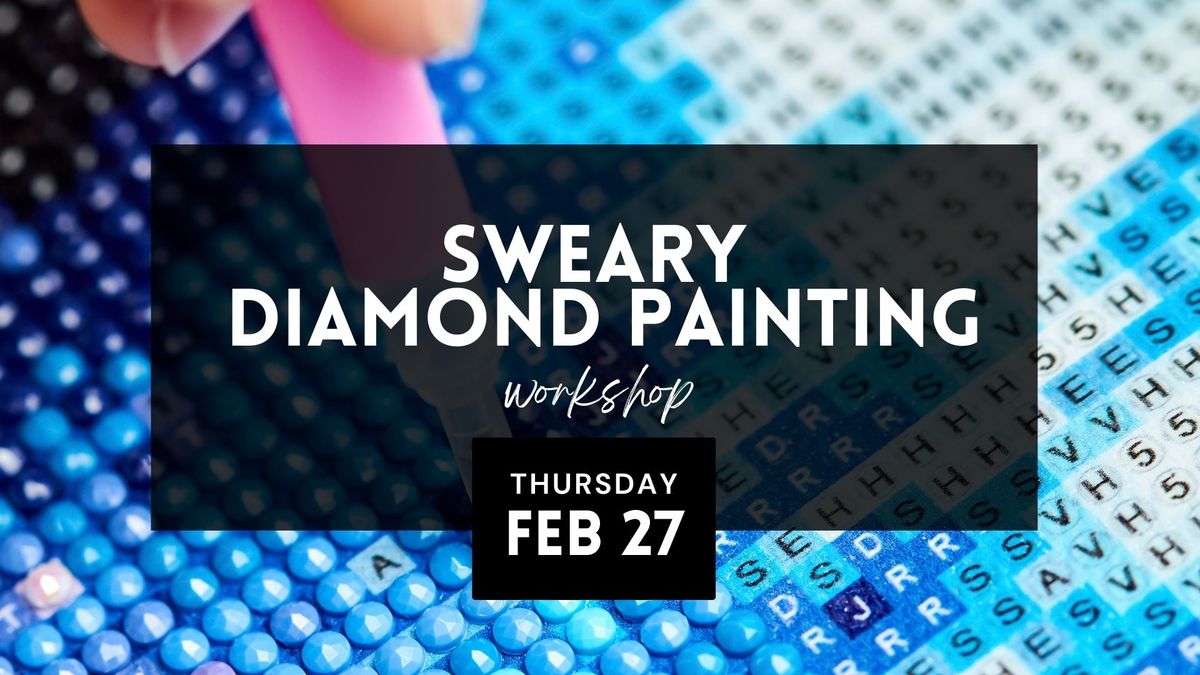 Sweary Diamond Painting Workshop