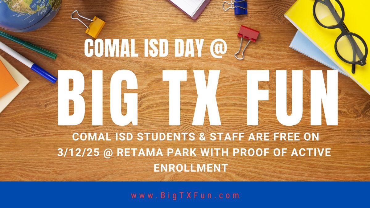 Comal ISD Day @ Big TX Fun 