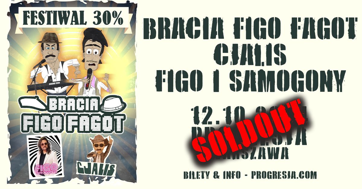 SOLD OUT! Bracia Figo Fagot + Cjalis + Figo i Samogony \/ 12.10.2024 \/ Warszawa \/ Progresja