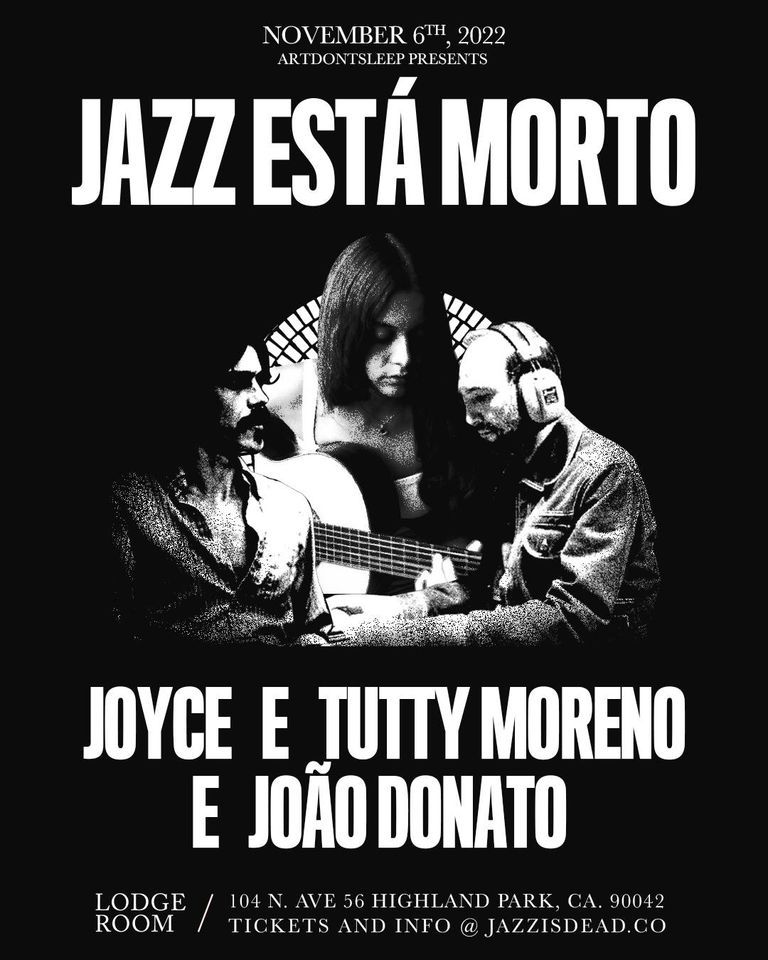 Jazz Est\u00e1 Morto with Joyce E Tutty Moreno E Jo\u00e3o Donato