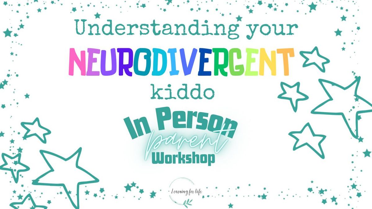 Understanding your Neurodivergent Kiddo