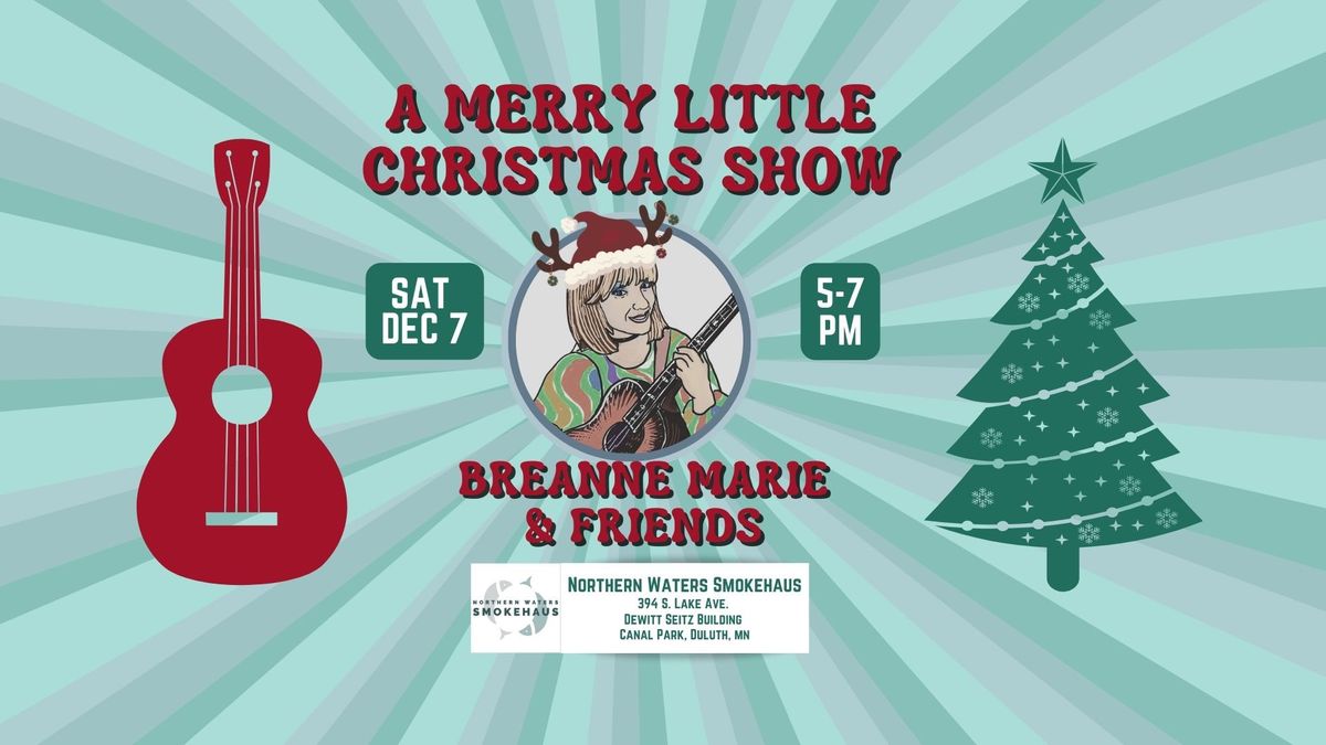 Merry Little Christmas Show with Breanne Marie & Friends