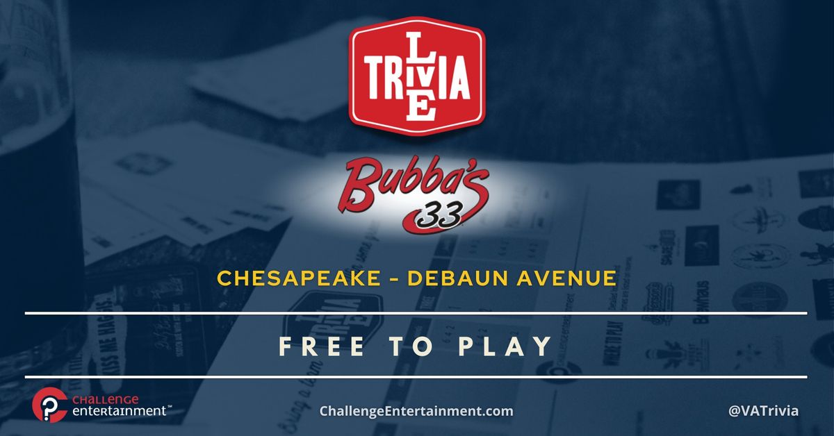 Live Trivia at Bubba's 33 - Chesapeake (Debaun Ave)