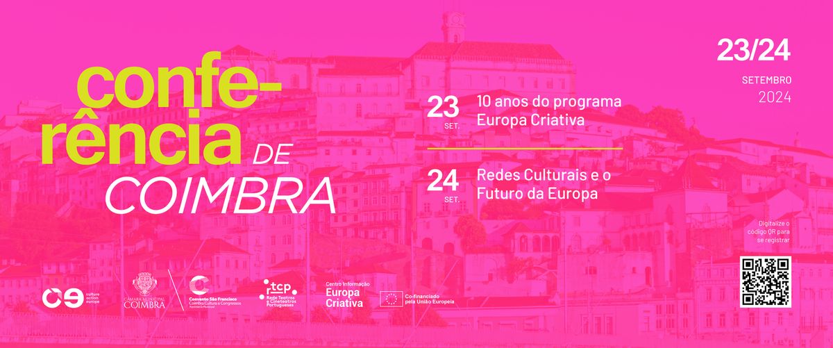 Confer\u00eancia de Coimbra: 10 anos do Europa Criativa e o papel das Redes Culturais no Futuro da Europa