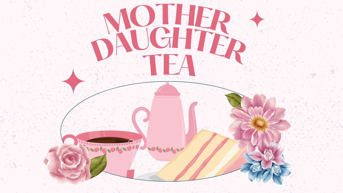 Mother Daughter Tea