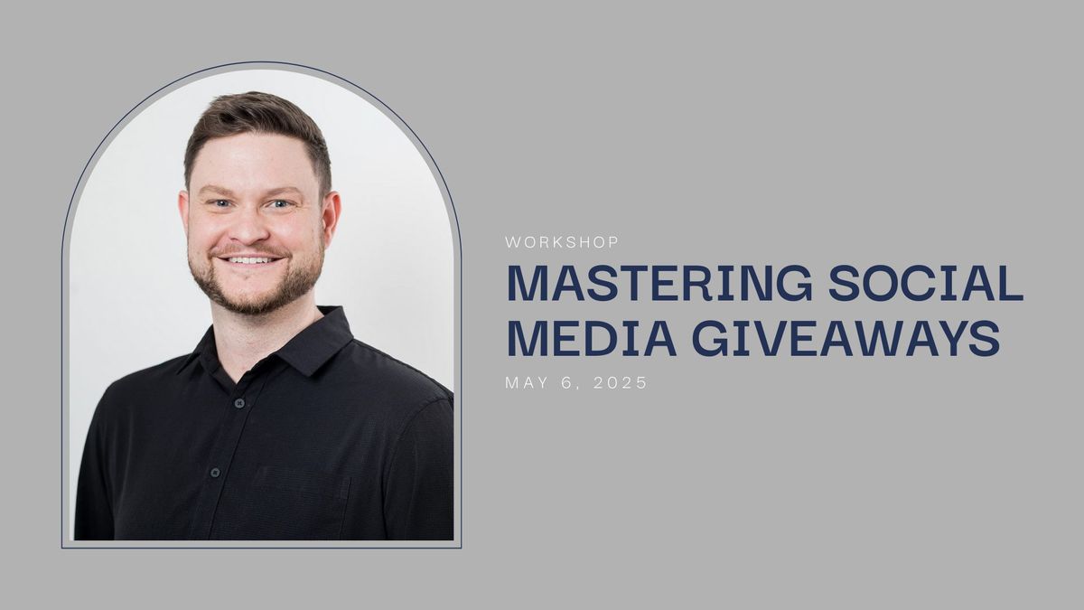 Workshop: Mastering Social Media Giveaways