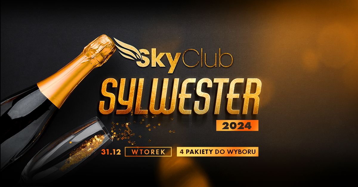 Sylwester w SkyClub | 31.12 | 4 Pakiety do wyboru 