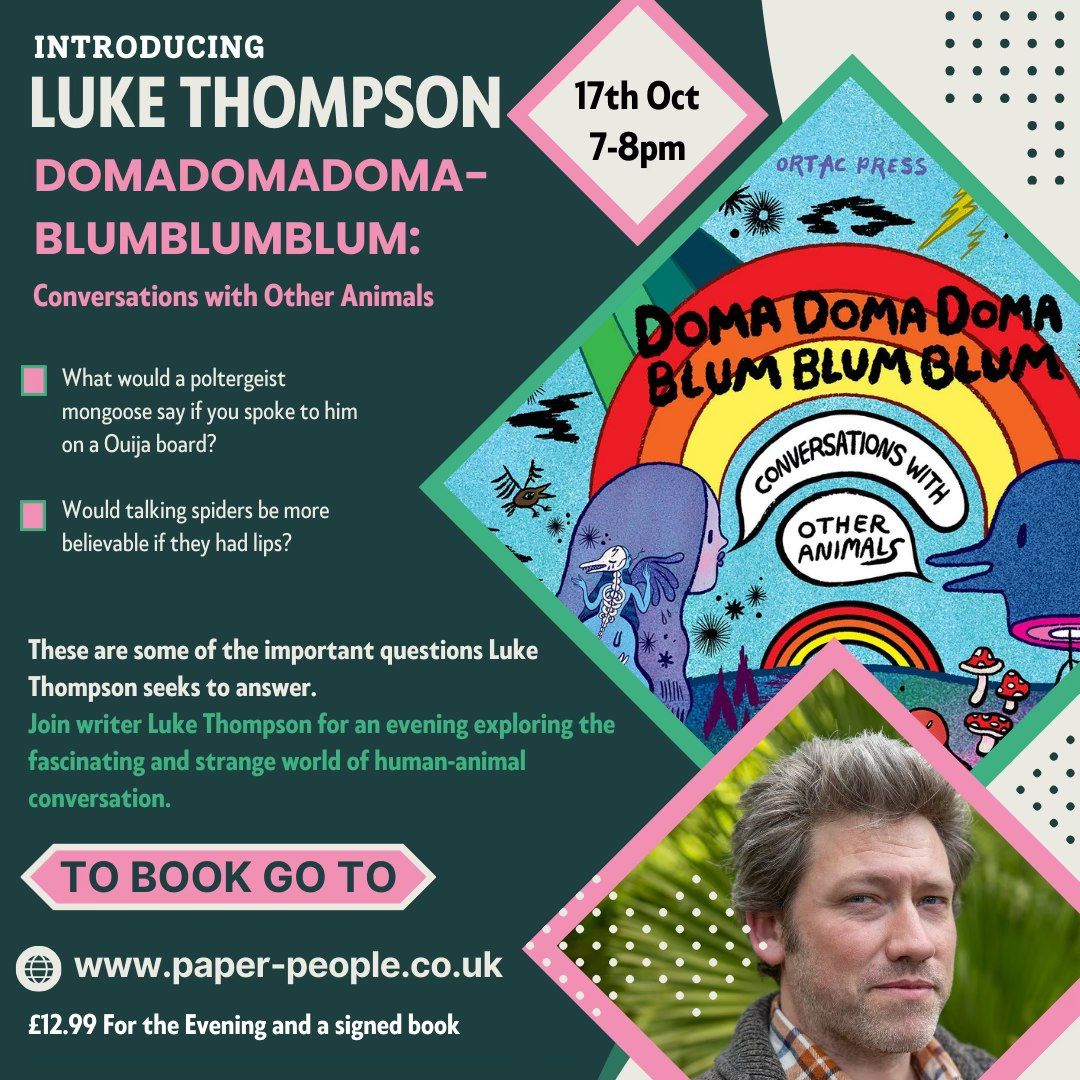 Non Fiction Event By Luke Thompson- Domadomadom Blumblumblum- Conversations with Other Animals