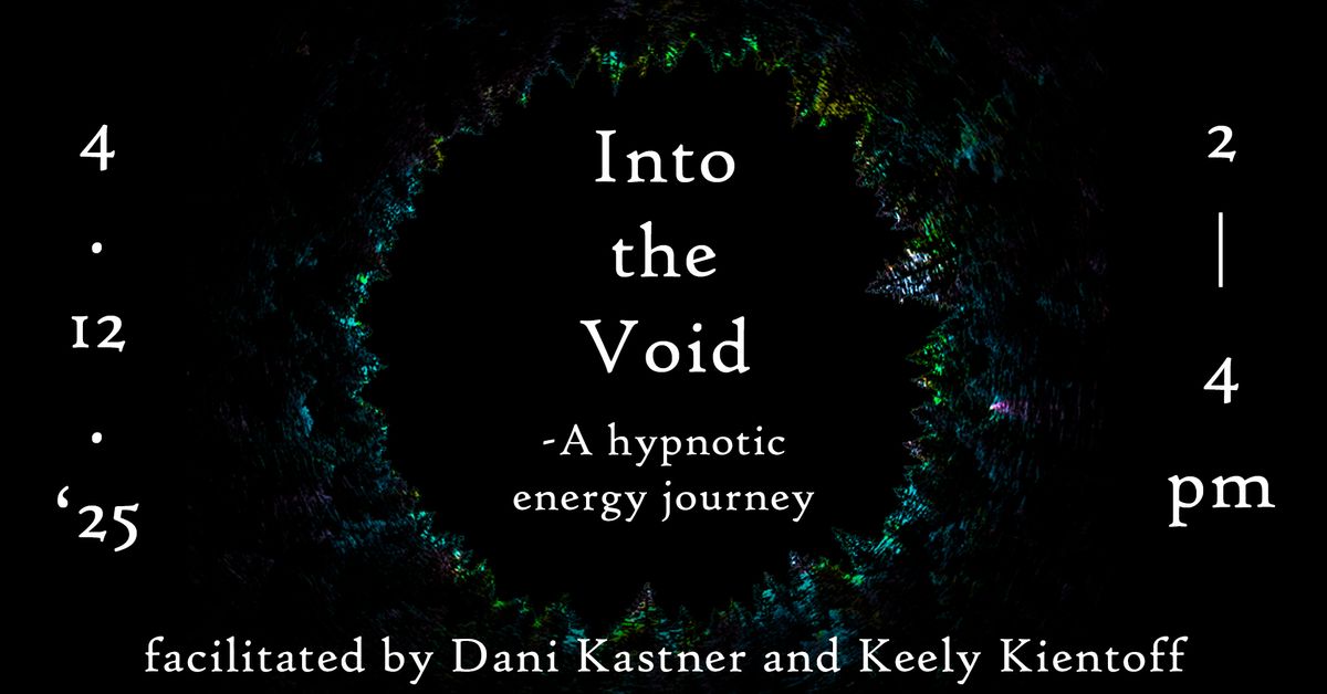 Into the Void- a Hypnotic Energy Journey