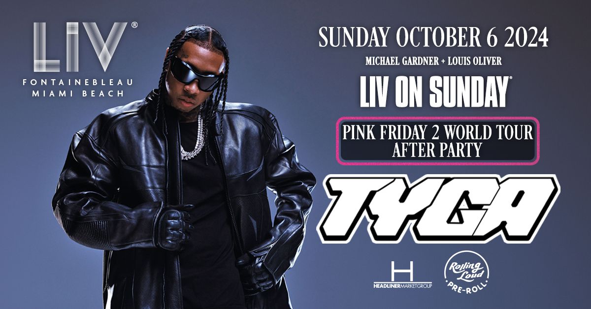 Tyga LIV - Sun. October 6th