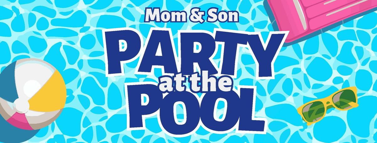 Mom & Son Party at the Pool 